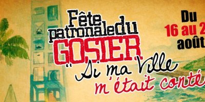 "Si ma ville m'était contée !" est le thème de la Fête patronale du Gosier qui se tiendra du 16 au 26 août prochain !